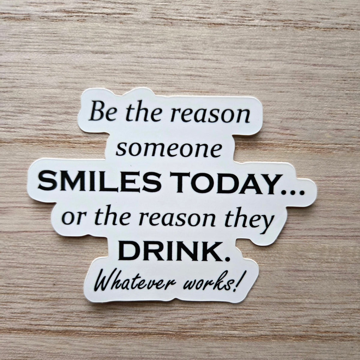 Sarcastic Sticker Funny - Drinking Humor Waterproof Vinyl Decal - Wine Lover Gift - Adult Humor - Laptop Water Bottle