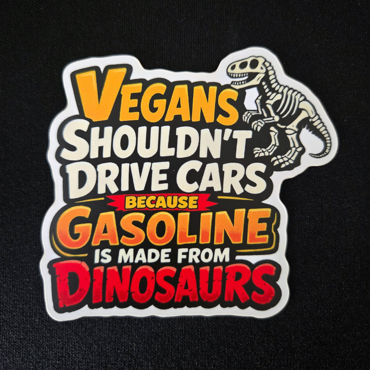 Dinosaur Sticker - Funny Vegan Joke - Waterproof Vinyl Decal For Laptops