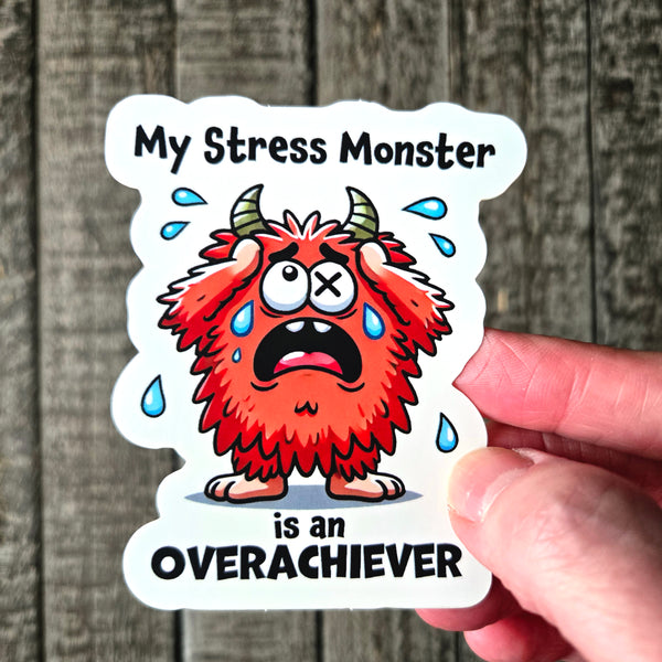 Funny Stress Monster Overachiever Sticker - Mental Health Humor Vinyl Decal