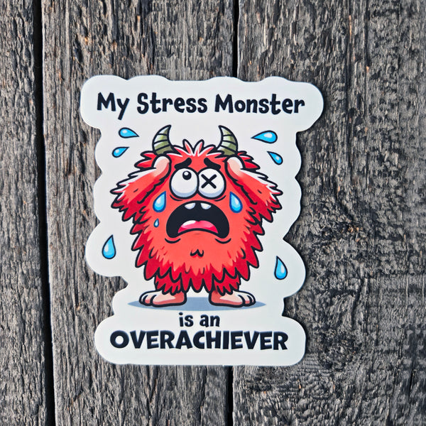 Funny Stress Monster Overachiever Sticker - Mental Health Humor Vinyl Decal