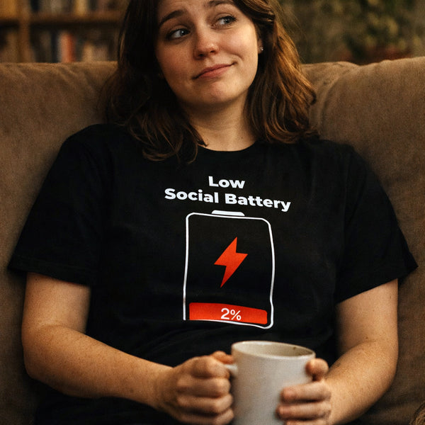 Low Social Battery Shirt - Introvert Gift - Antisocial Humor Tee - Funny Introvert Gift - Sarcastic Graphic T-Shirt