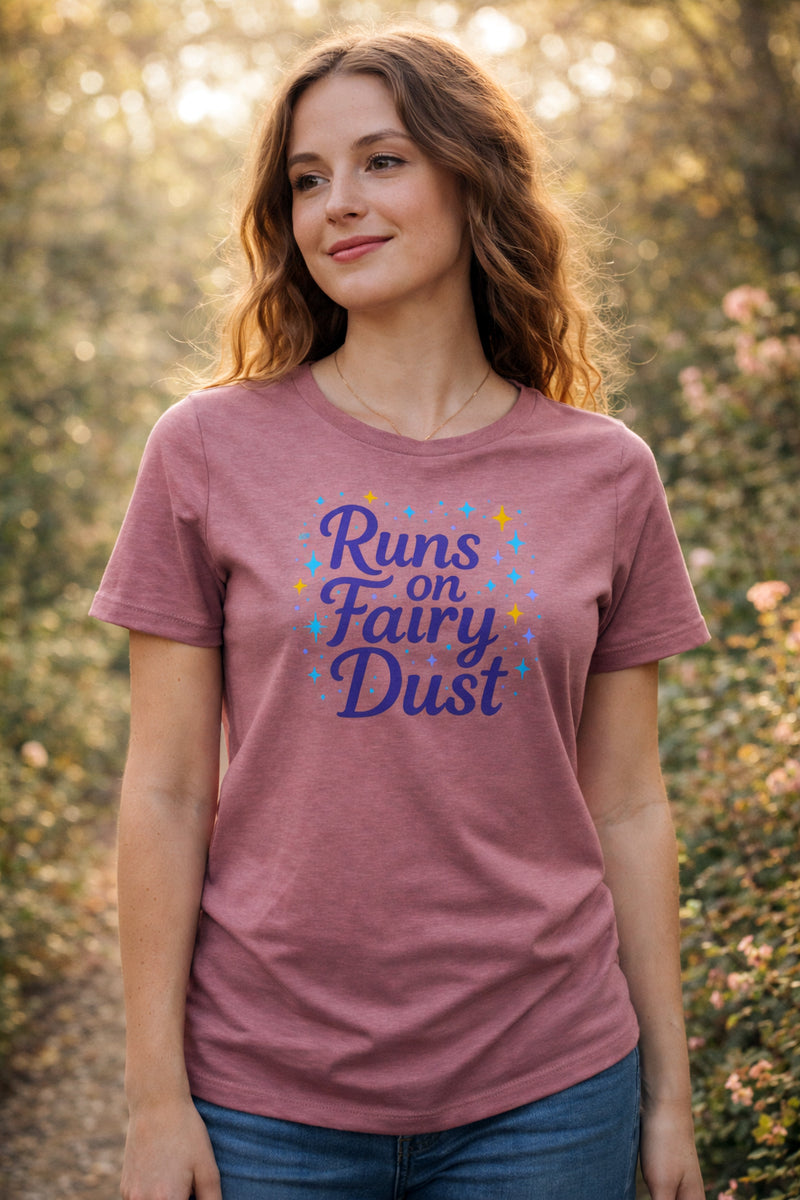 Fairy Shirt Women - Runs on Fairy Dust Shirt - Magical Gift for Her - Graphic Tee - Fae Aesthetic Shirt - Fantasy Lover Gift