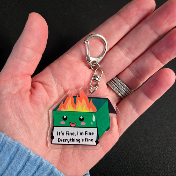 Dumpster Fire Keychain - It's Fine I'm Fine Everything's Fine - Funny Stress Gift Anxiety Humor Acrylic Charm