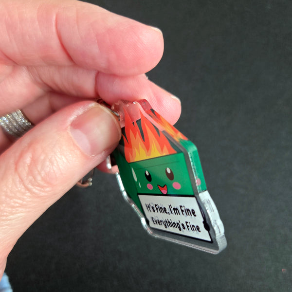Dumpster Fire Keychain - It's Fine I'm Fine Everything's Fine - Funny Stress Gift Anxiety Humor Acrylic Charm