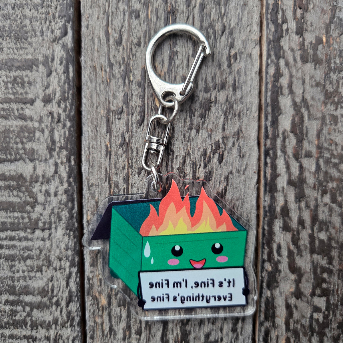 Dumpster Fire Keychain - It's Fine I'm Fine Everything's Fine - Funny Stress Gift Anxiety Humor Acrylic Charm