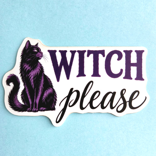 Halloween Vinyl Sticker - Witch Please Decal - Dark Humor Witchy Gift