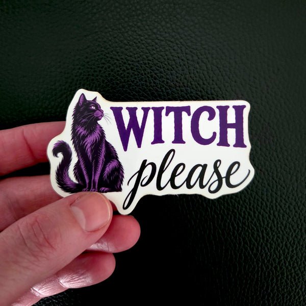 Halloween Vinyl Sticker - Witch Please Decal - Dark Humor Witchy Gift