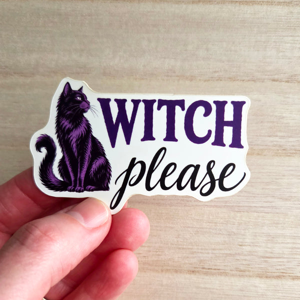 Halloween Vinyl Sticker - Witch Please Decal - Dark Humor Witchy Gift
