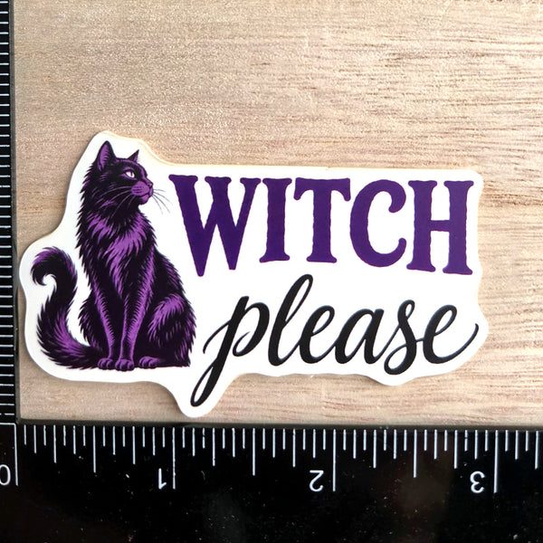 Halloween Vinyl Sticker - Witch Please Decal - Dark Humor Witchy Gift