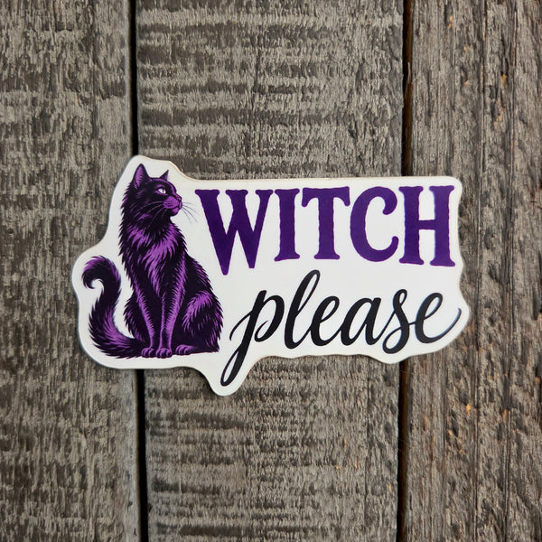 Halloween Vinyl Sticker - Witch Please Decal - Dark Humor Witchy Gift