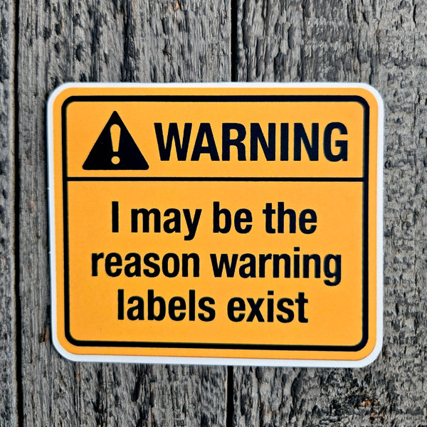 Warning Sticker - Funny Meme Vinyl Decal - Waterproof