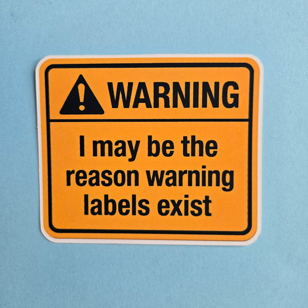 Warning Sticker - Funny Meme Vinyl Decal - Waterproof