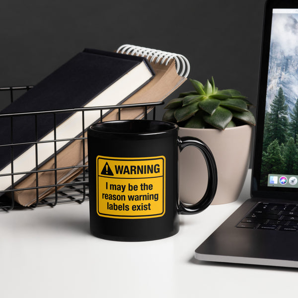 Funny Warning Label Mug - Sarcastic Coffee Mug Gift for Him Her - Novelty Gag Gift - Black Glossy 11oz 15oz