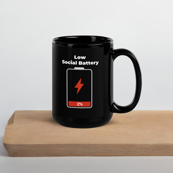 Low Social Battery Mug - Funny Introvert Coffee Cup Gift for Men Women - Sarcastic Antisocial Humor - 11oz 15oz 20oz