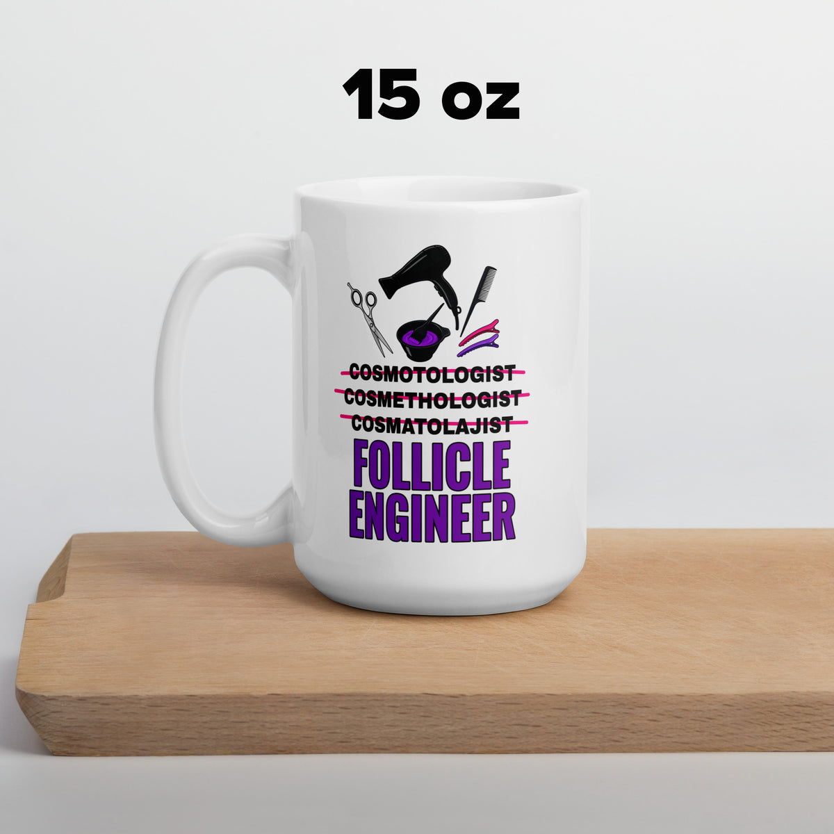 Cosmetologist Mug - Funny Follicle Engineer Ceramic Coffee Cup