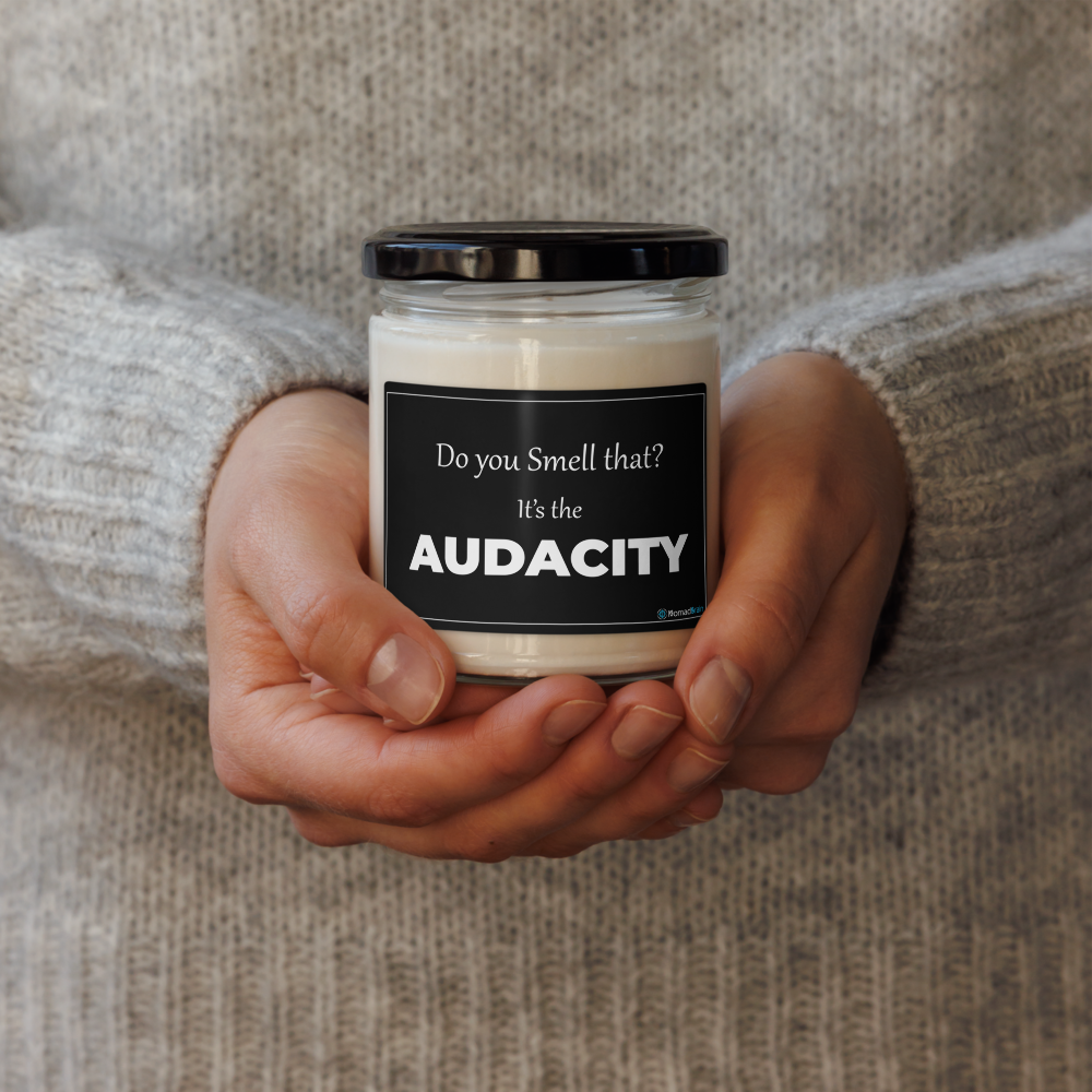 Funny Soy Candle 9 oz - The Audacity Sarcastic Gift for Friend - Adult Humor Gag Gift for Coworker