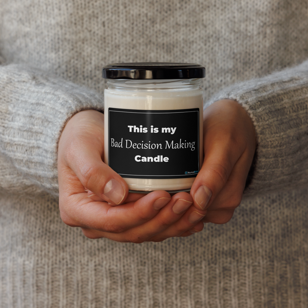 Funny Soy Candle 9oz - Sarcastic Bad Decision Gift for Friend - Humor Scented Gag Gift