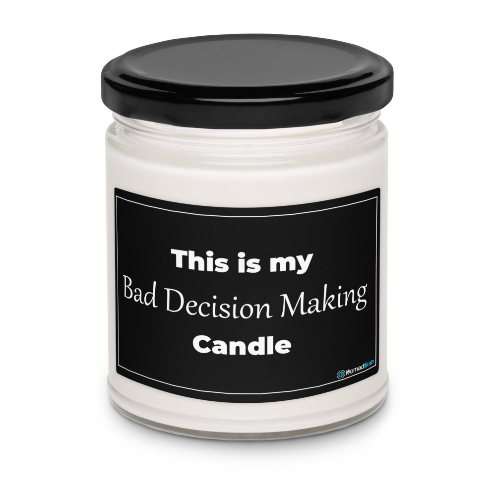 Funny Soy Candle 9oz - Sarcastic Bad Decision Gift for Friend - Humor Scented Gag Gift
