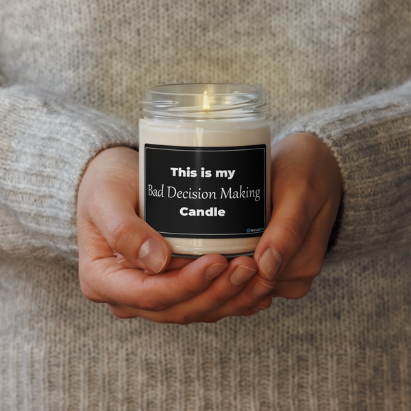 Funny Soy Candle 9oz - Sarcastic Bad Decision Gift for Friend - Humor Scented Gag Gift