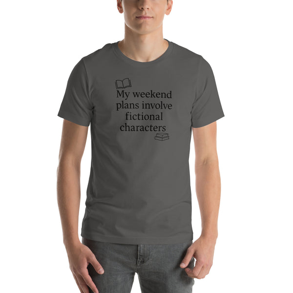Book Lover Shirt - Funny Bookworm T-Shirt - Reader Humor Tee - My Weekend Plans Fictional Characters - Bookish Gift