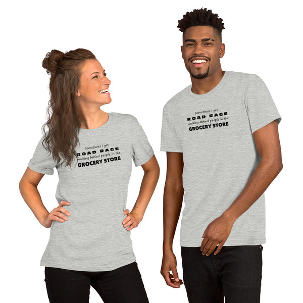 Funny Sarcastic Tee - Road Rage Grocery Store Humor T-Shirt - Relatable Humor Shirt