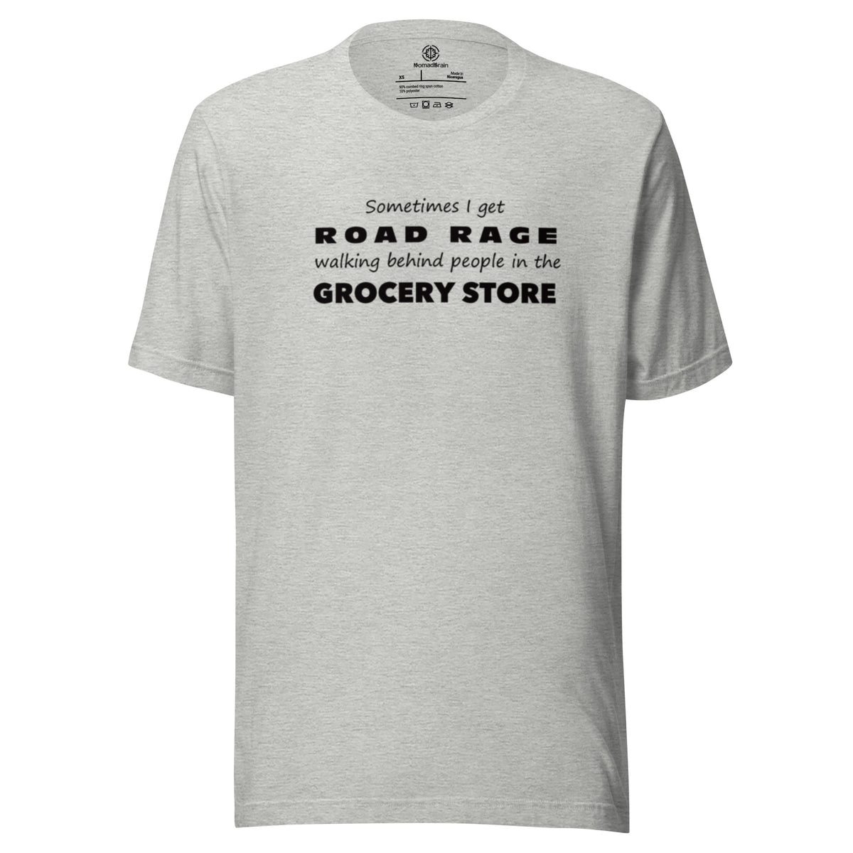 Funny Sarcastic Tee - Road Rage Grocery Store Humor T-Shirt - Relatable Humor Shirt