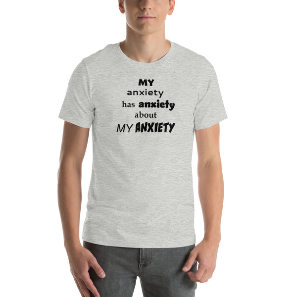 My Anxiety Has Anxiety T-Shirt - Sarcastic Mental Health Humor Gift
