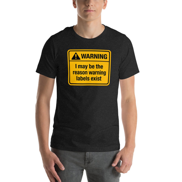 Warning Label Humor Tee - Sarcastic Humor Shirt - Funny Sarcastic Gift - Humor Lover Gift