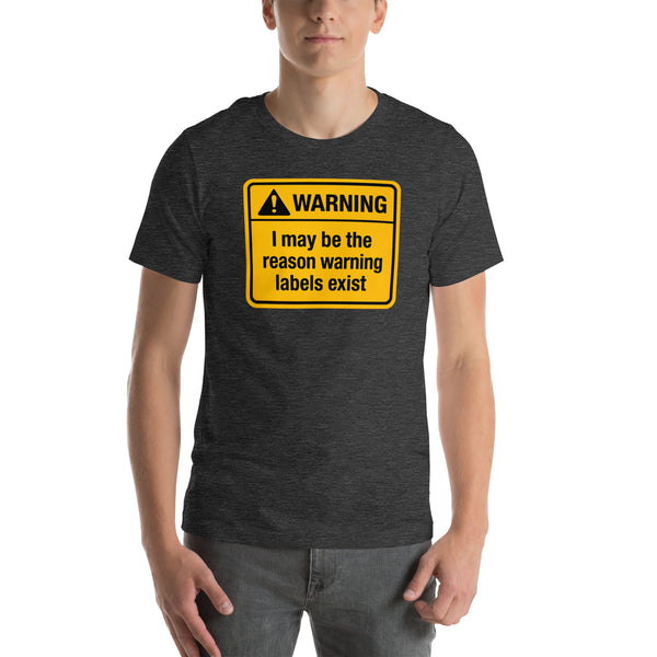 Warning Label Humor Tee - Sarcastic Humor Shirt - Funny Sarcastic Gift - Humor Lover Gift