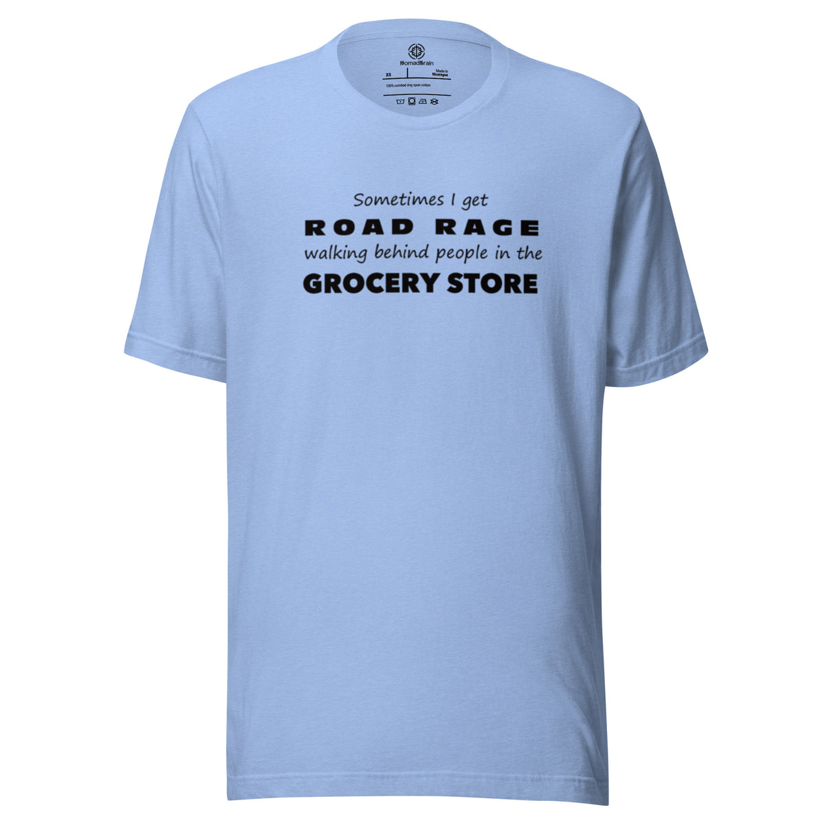Funny Sarcastic Tee - Road Rage Grocery Store Humor T-Shirt - Relatable Humor Shirt