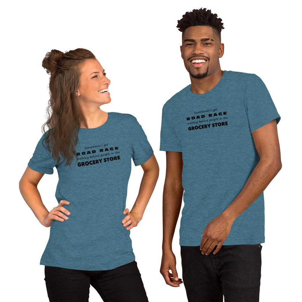 Funny Sarcastic Tee - Road Rage Grocery Store Humor T-Shirt - Relatable Humor Shirt