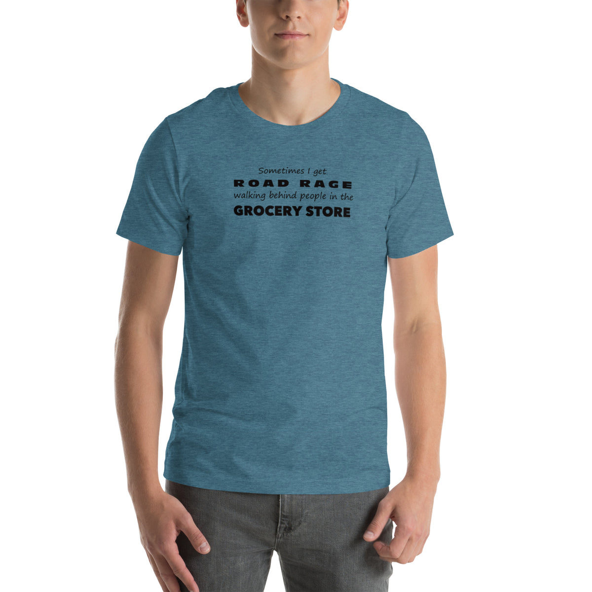 Funny Sarcastic Tee - Road Rage Grocery Store Humor T-Shirt - Relatable Humor Shirt