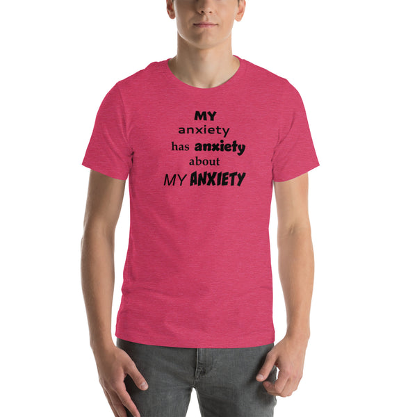 My Anxiety Has Anxiety T-Shirt - Sarcastic Mental Health Humor Gift