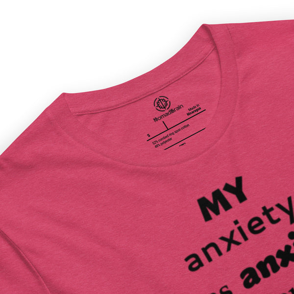 My Anxiety Has Anxiety T-Shirt - Sarcastic Mental Health Humor Gift