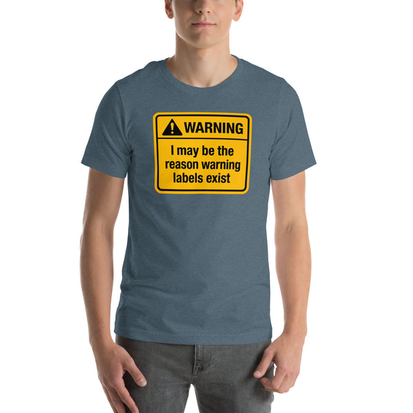 Warning Label Humor Tee - Sarcastic Humor Shirt - Funny Sarcastic Gift - Humor Lover Gift