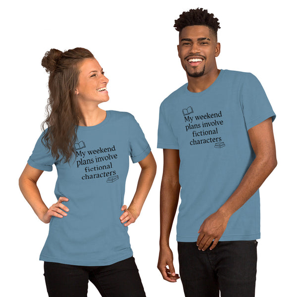 Book Lover Shirt - Funny Bookworm T-Shirt - Reader Humor Tee - My Weekend Plans Fictional Characters - Bookish Gift