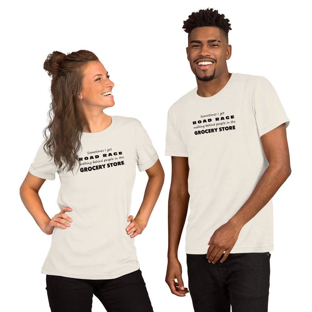 Funny Sarcastic Tee - Road Rage Grocery Store Humor T-Shirt - Relatable Humor Shirt