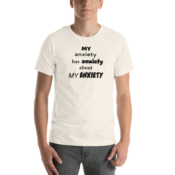 My Anxiety Has Anxiety T-Shirt - Sarcastic Mental Health Humor Gift