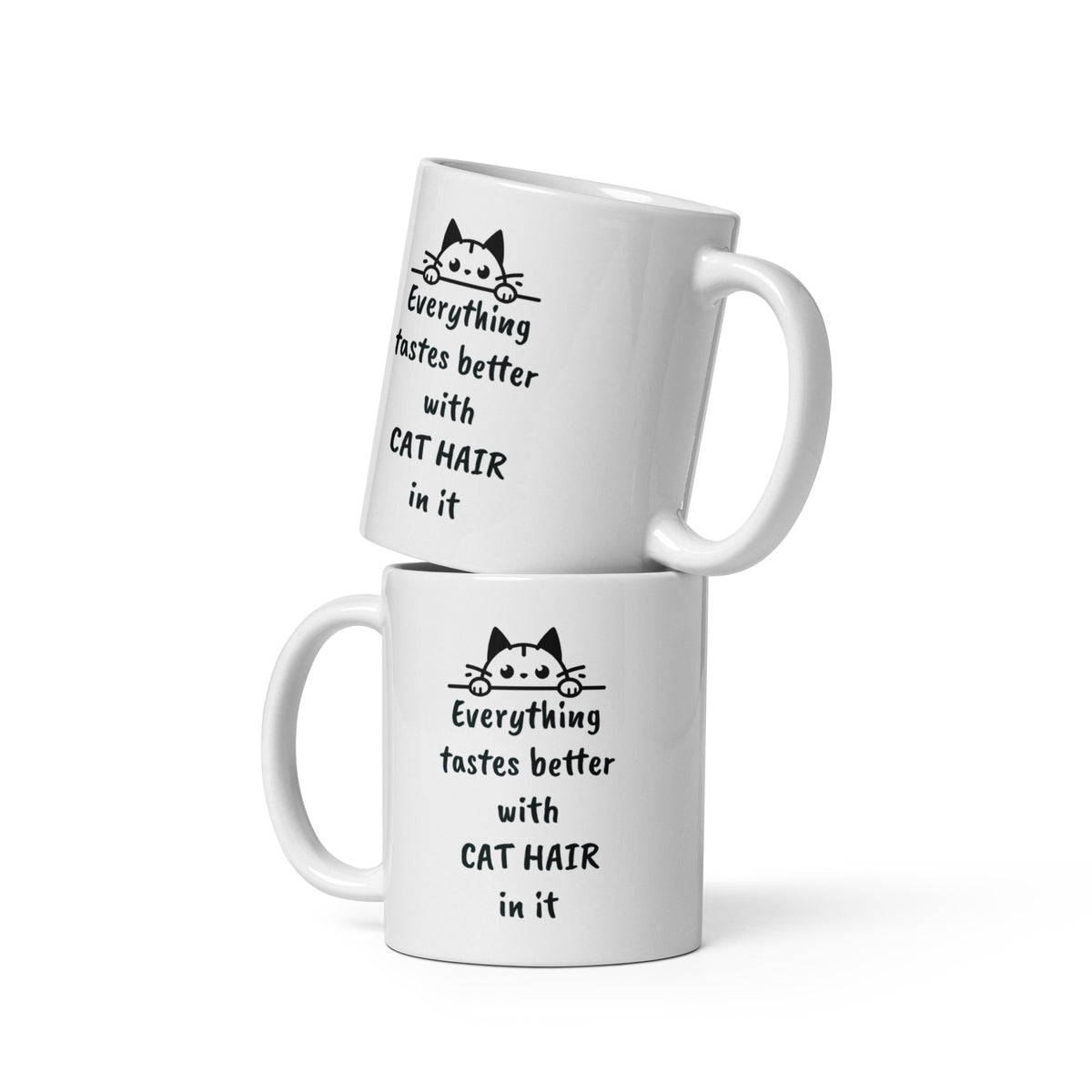 Cat Hair Mug - Everything Tastes Better With Cat Hair - Funny Cat Lover Gift for Cat Mom Dad - Sarcastic Pet Owner Coffee Mug