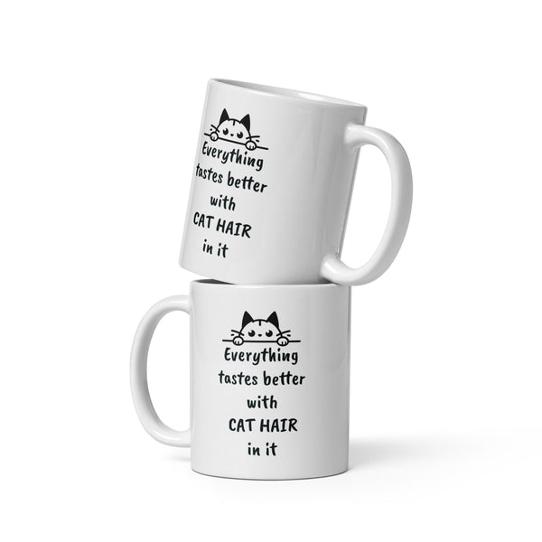 Cat Hair Mug - Everything Tastes Better With Cat Hair - Funny Cat Lover Gift for Cat Mom Dad - Sarcastic Pet Owner Coffee Mug