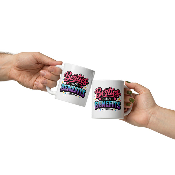 Besties with Benefits Mug - Funny Best Friend Gift - BFF Coffee Mug - Friendship Mug - Galentines Day Gift - Best Friend Birthday Gift