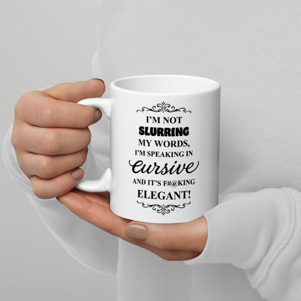Sarcastic Mug Funny - Speaking in Cursive Coffee Mug - Adult Humor Gift - Wine Lover Gift