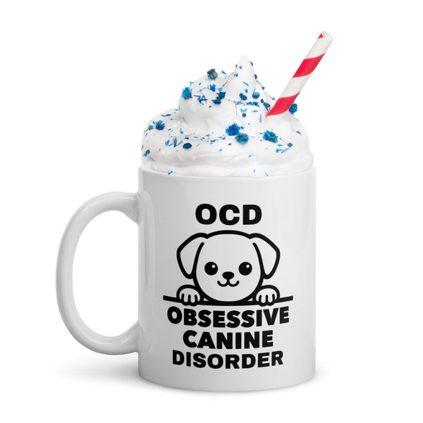 Dog Mug - OCD Obsessive Canine Disorder - Funny Dog Lover Gift for Dog Mom Dad - Sarcastic Pet Owner Coffee Mug