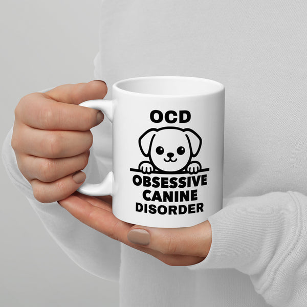 Dog Mug - OCD Obsessive Canine Disorder - Funny Dog Lover Gift for Dog Mom Dad - Sarcastic Pet Owner Coffee Mug