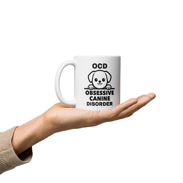 Dog Mug - OCD Obsessive Canine Disorder - Funny Dog Lover Gift for Dog Mom Dad - Sarcastic Pet Owner Coffee Mug