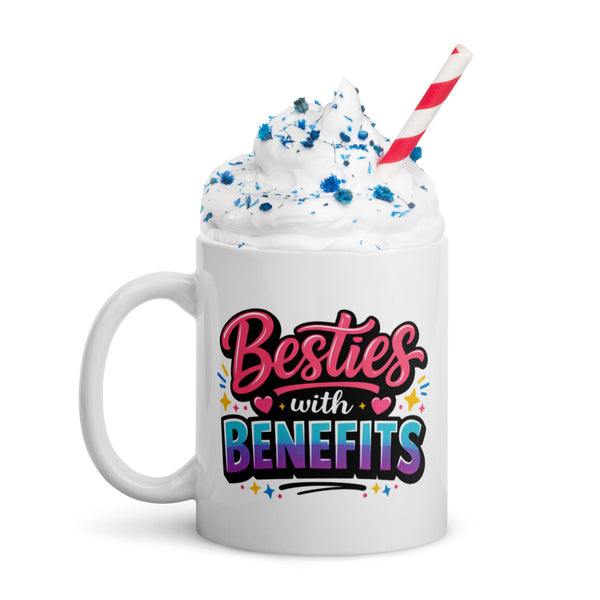 Besties with Benefits Mug - Funny Best Friend Gift - BFF Coffee Mug - Friendship Mug - Galentines Day Gift - Best Friend Birthday Gift