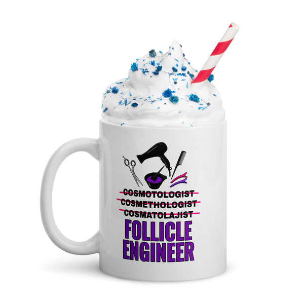 Cosmetologist Mug - Funny Follicle Engineer Ceramic Coffee Cup