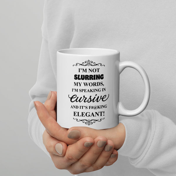 Sarcastic Mug Funny - Speaking in Cursive Coffee Mug - Adult Humor Gift - Wine Lover Gift