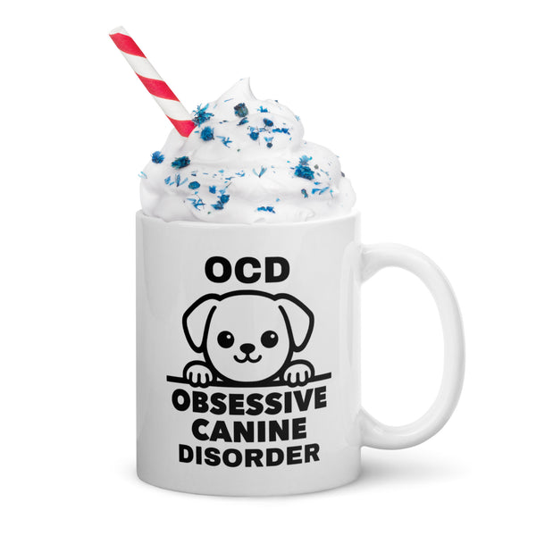 Dog Mug - OCD Obsessive Canine Disorder - Funny Dog Lover Gift for Dog Mom Dad - Sarcastic Pet Owner Coffee Mug