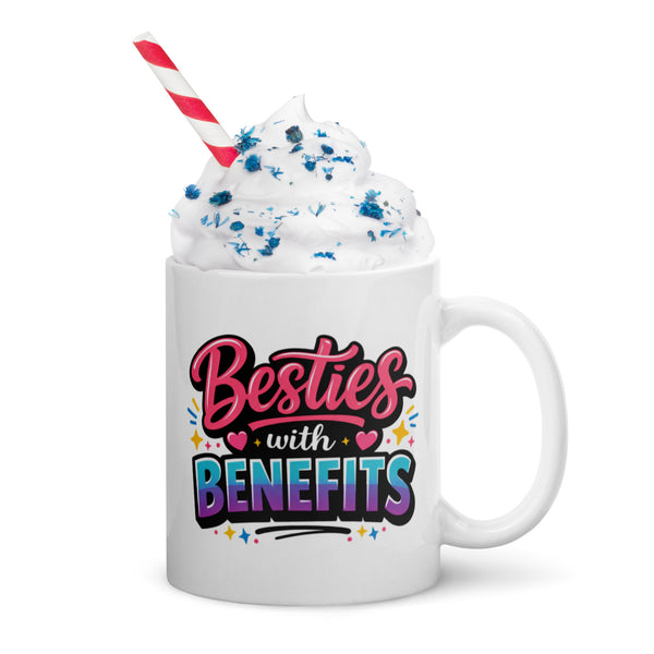 Besties with Benefits Mug - Funny Best Friend Gift - BFF Coffee Mug - Friendship Mug - Galentines Day Gift - Best Friend Birthday Gift